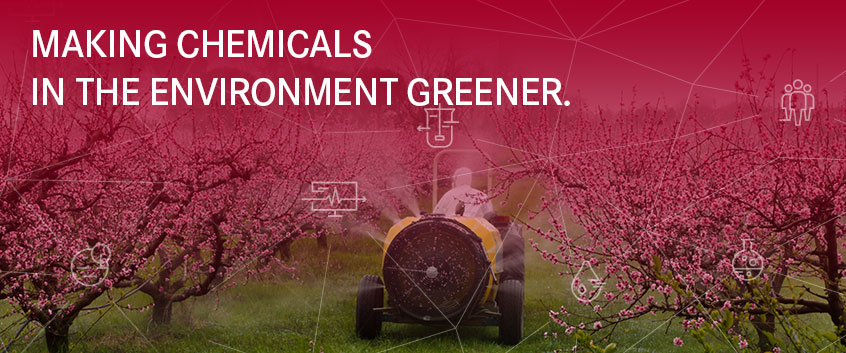 MAKING CHEMICALS IN THE ENVIRONMENT GREENER